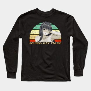 Sounds Gay I'm In - Lesbian Anime Pun - Retro Sunset Long Sleeve T-Shirt